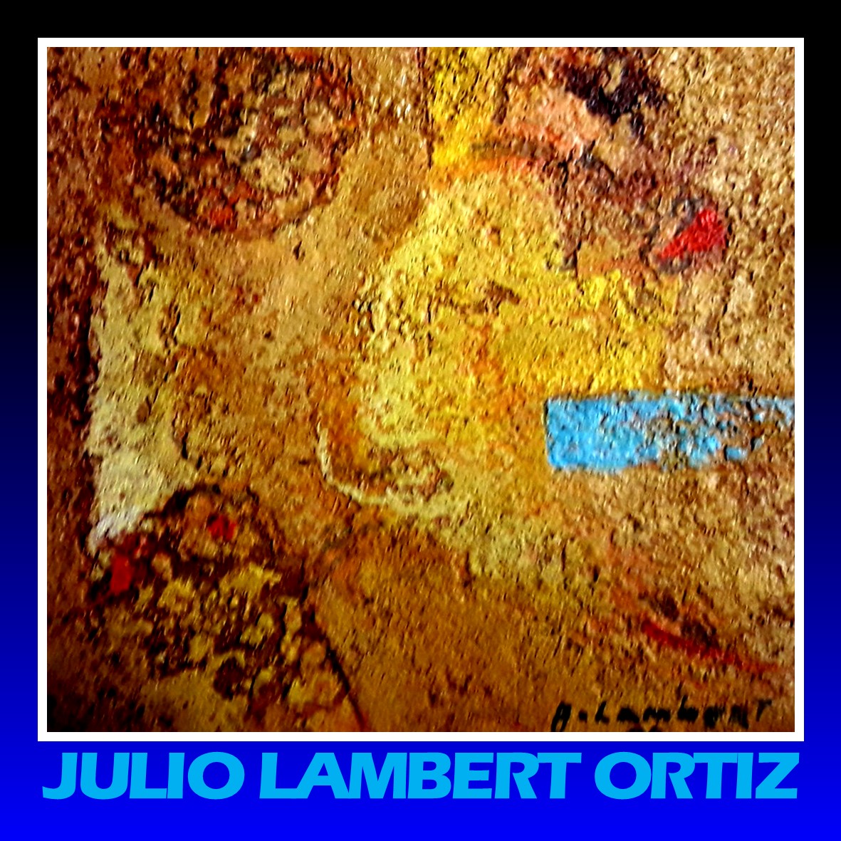 ENCUENTRO Y PERCEPCIÓN EN EL ARTE DE JULIO LAMBERT ORTIZ   Parte primera